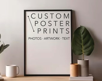 Custom Printed Poster, Personalized Poster - Movie Poster - Family Photo Poster - Wedding Poster - Your Design or Artwork Custom Printed!
