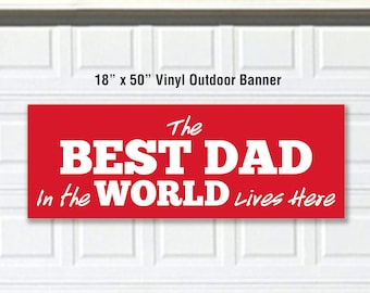 Father's Day Banner, Best Dad Signage, Weather Resistant With Grommets, 3 color choices, sign size 18"x50"