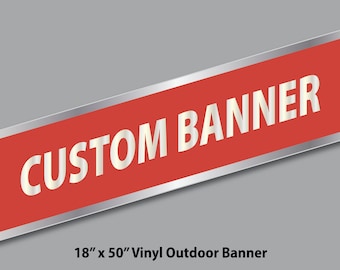 Custom Outdoor Banner, Size 18"x50"
