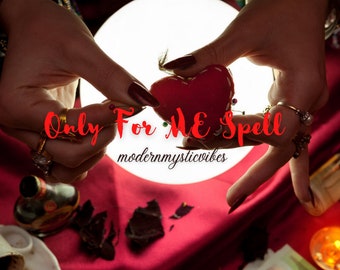 ONLY FOR ME Spell Love Spell Make them yours only spellcasting fast cast spellwork spellcasting fast cast