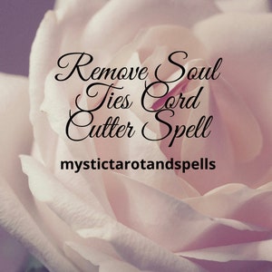 Cord Cutter Soul Ties Removal Healing Spell spellcasting fast cast spellwork