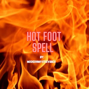 Hot Foot Spell Create distance remove a problematic person stay away spell cast in 24 hours spellwork spellcasting fast cast