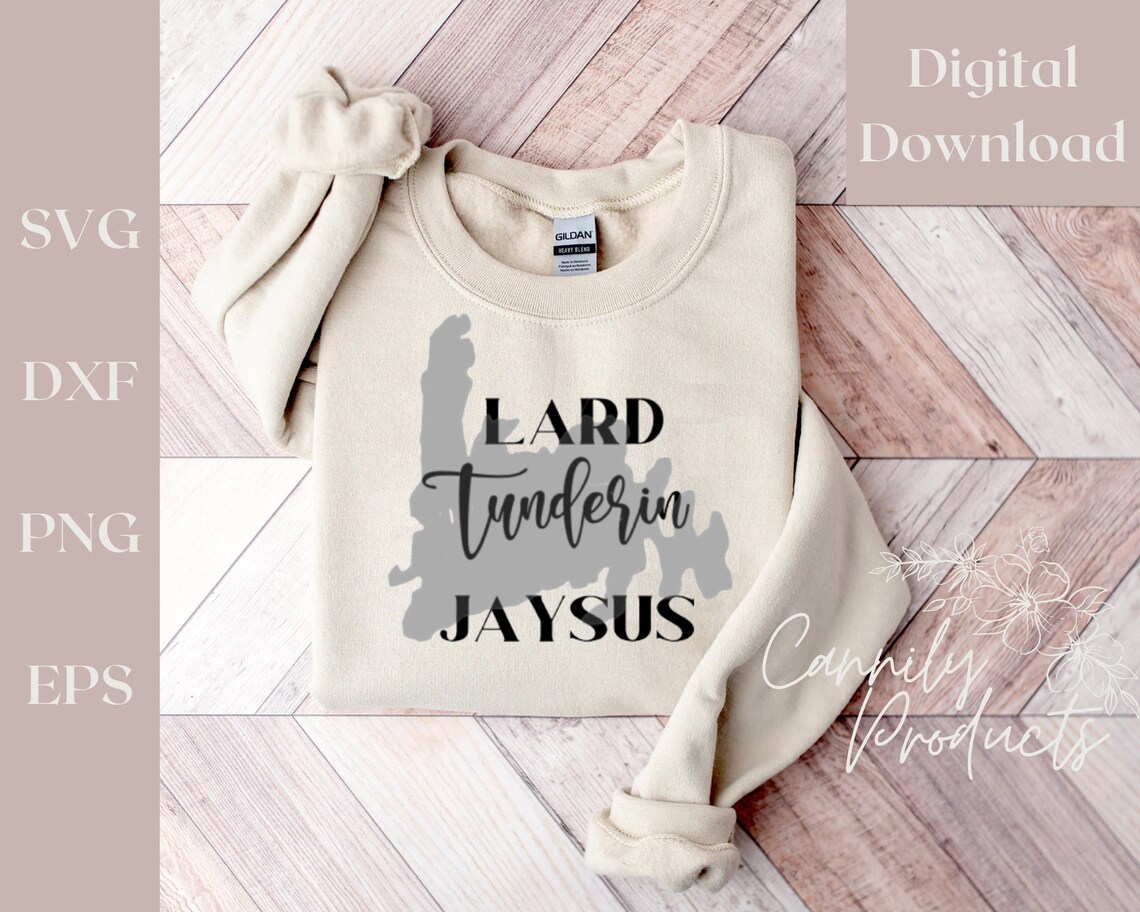 Lard Tunderin Jaysuse Newfoundland Funny Saying, Digital Download Shirt