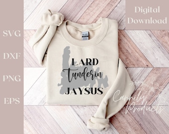 Lard Tunderin Jaysuse Newfoundland funny saying, digital download shirt quote, Canadian shirt, funny saying, cutout file for local Newfie