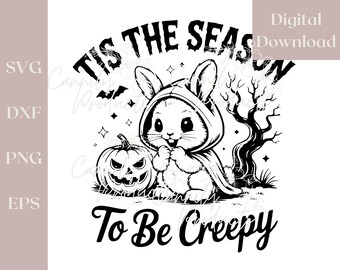 Tis The Season To Be Creepy Shirt Design | Halloween File for Cricut | Cute Bunny | Cute but Feral | Fun Halloween Shirt Design | Digital