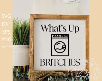 What's Up Britches, digital file, instant download, cricut vinyl cutout or sublimation quotes cutouts png, eps, exp compatible download file