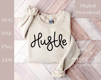 Hustle Svg, dxf sublimation or cricut use digital download file. Inspirational quote, hustle harder shirt or wall decor, vinyl cutout