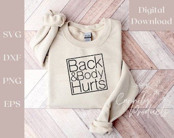 Back and Body Hurts digital file, svg download, cricut vinyl cutout, quotes shirts cutouts png, eps, exp compatible download files, funny