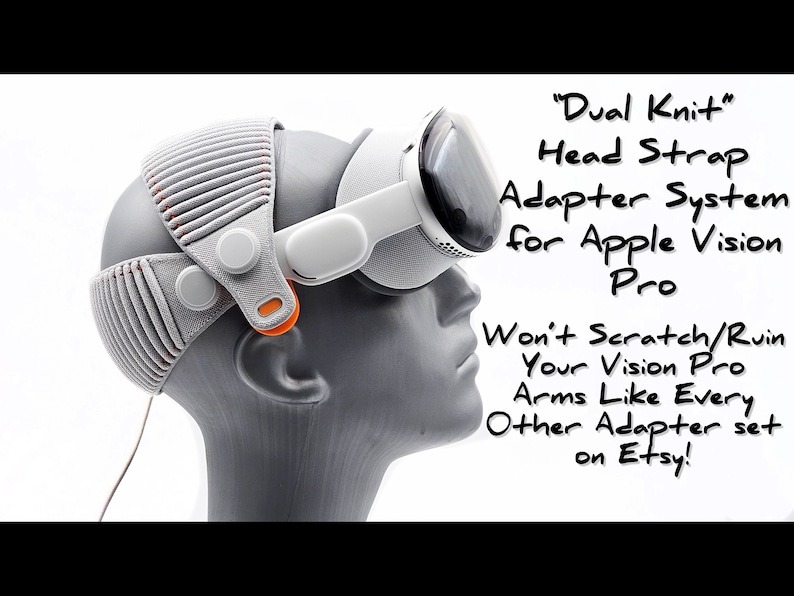 May include: A gray and orange head strap adapter system for Apple Vision Pro. The text "Dual Knit" is written above the image. The text "Won't Scratch/Ruin Your Vision Pro Arms Like Every Other Adapter set on Etsy!" is written below the image.