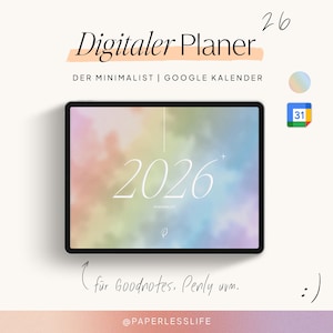 May include: A digital planner displayed on a black tablet. The screen shows the year 2026 in white script over a pastel watercolor background. Text above reads "Digitaler Planer" and "DER MINIMALIST | GOOGLE KALENDER". Additional text includes "für Goodnotes, Penly uvm."