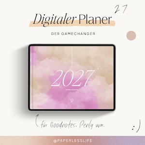 May include: A digital planner displayed on a tablet screen featuring a watercolor background in shades of pink and beige. The text 2027 is centered on the screen. Above the tablet, the text reads Digitaler Planer and DER GAMECHANGER.