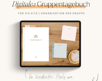 May include: A digital tablet displaying a digital group journal template with a rainbow design and the text "Gruppentagebuch" on a wooden surface. The text "Digitales Gruppentagebuch" is displayed above the tablet with the text "FÜR DIE KITA | ORGANISATION DER GRUPPE" below. The text "( für Goodnotes, Penly uvm." is displayed below the tablet with the text ":)" and "@PAPERLESSLIFE" below that.