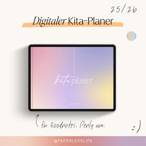 Może przedstawiać: Cyfrowy tablet wyświetlający interfejs planera z gradientowym tłem w kolorze różowym, fioletowym i żółtym. Widoczny tekst "Digitaler Kita-Planer" i "kita planer". Dodatkowy tekst zawiera "für Goodnotes, Penly uvm." i "@PAPERLESSLIFE".