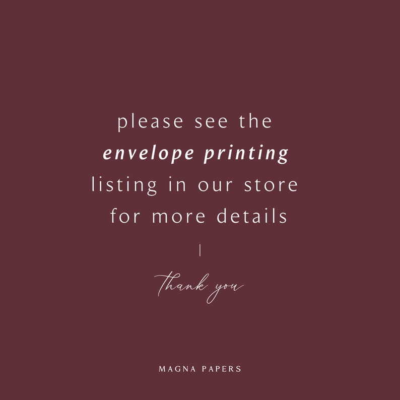 May include: A burgundy background with white text that reads "please see the envelope printing listing in our store for more details | Thank you | MAGNA PAPERS".