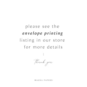 May include: Text on a white background that reads: "please see the envelope printing listing in our store for more details | Thank you MAGNA PAPERS"
