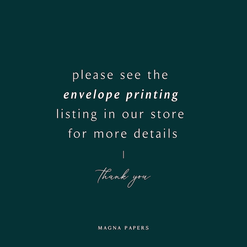 May include: A dark green background with white text that reads "please see the envelope printing listing in our store for more details | Thank you | MAGNA PAPERS".