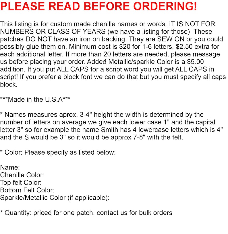 May include: A white informational sign with black and red text that reads PLEASE READ BEFORE ORDERING. It details custom chenille name patches, noting they are sew-on, 3-4 inches in height, and require specific color selections for the chenille, felt, and sparkle.
