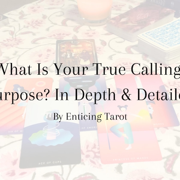 In Depth - What Is Your True Calling In Life? What is My Purpose? - Intuitive Tarot Reading - Soul Purpose Tarot Reading