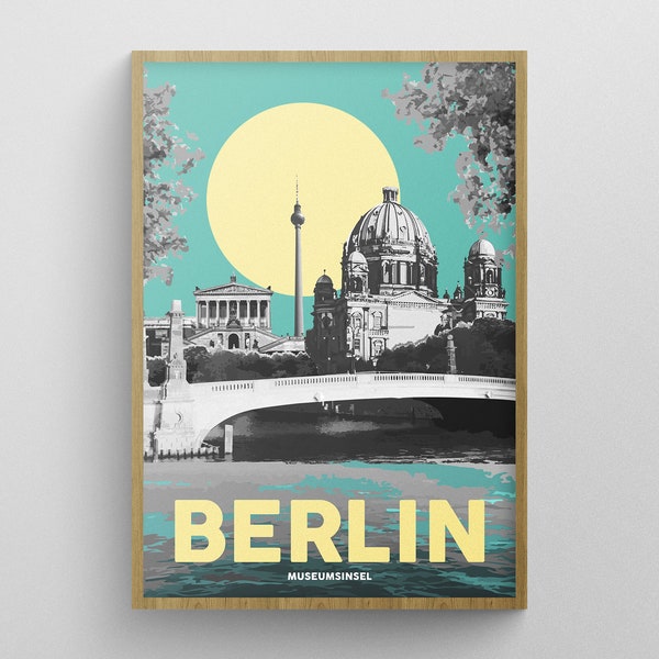 Berlin Poster, Museumsinsel, Berliner Dom, Fernsehturm