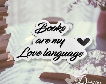 Books are my love language sticker, Laptop decal, e-reader decal, die cut, vinyl sticker, bookish, booktok, booklover, book nerd