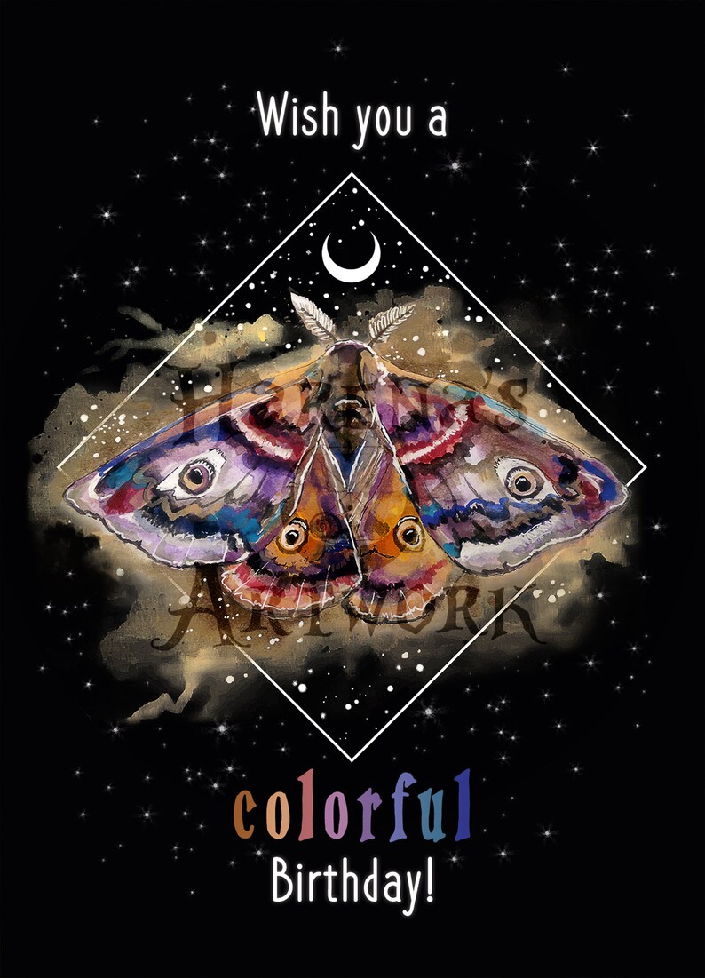 May include: A colorful birthday card with a watercolor illustration of a moth in a diamond shape with a crescent moon above it. The background is a dark blue with white stars. The text "Wish you a colorful birthday!" is below the moth.
