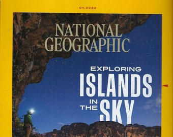 National Geographic   ( Exploring Islands in the Sky )  April 2022