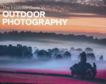 The Essential Guide to Outdoor Photography   2022  96 Pages