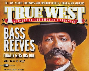 True West Magazine (Bass Reeves obtient enfin son dû) juin 2024