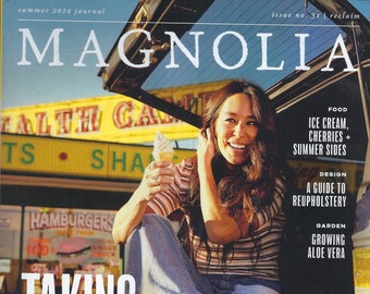 Magnolia journal Summer 2024  Issue 31  (Taking Back Summer)