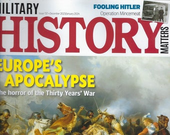 Military History Matters Magazine (Europe's Apocalypse ) Issue 137  January 2024