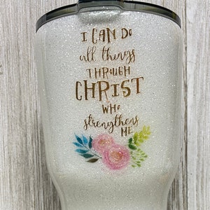 I can do all things through christ who strengthens me personalized tumbler customized gifts ANY DESIGN