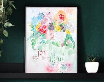 Wall Art, The Joy of the Lord is your Strength, Nehemiah 8:10, Colorful Watercolor Floral Bouquet, Religious Wall Art