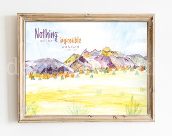 PRINTABLE Wall Art, Nothing Will Be Impossible with God, Luke 1:37, Mountain Watercolor, Adventure Wall Art, Religious Wall Art