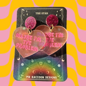 Maybe I’m the Problem Glittery Pink Holographic Meme Funny Cute Colourful Acrylic Earrings