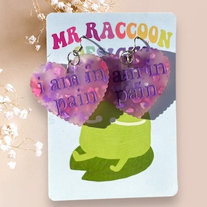 I am in pain Meme Funny Cute Colourful Acrylic Earrings