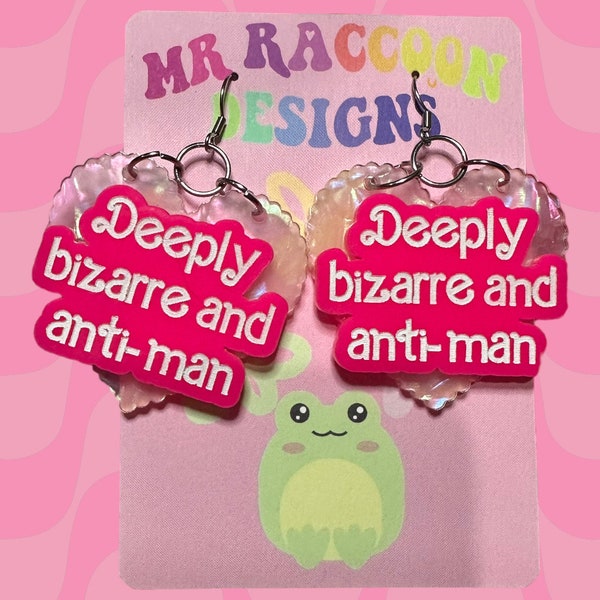 Deeply Bizarre and Anti-Man Memey Funny Acrylic Earrings