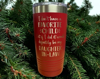 Daughter-in-Law Engraved Tumbler: Favorite Child, 20oz Stainless Steel
