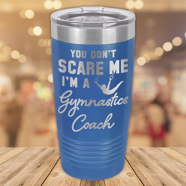 You Don’t Scare Me I’m A Gymnastics Coach - Boys | 20oz. Stainless Steel Polar Camel Tumbler | Gymnastics | Fun Gift