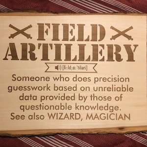 Field Artillery Definition Wood Sign | MLRS | ARMY | Funny Signs