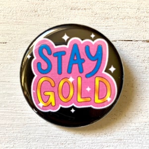 Stay Gold Pin, Badge, Magnet