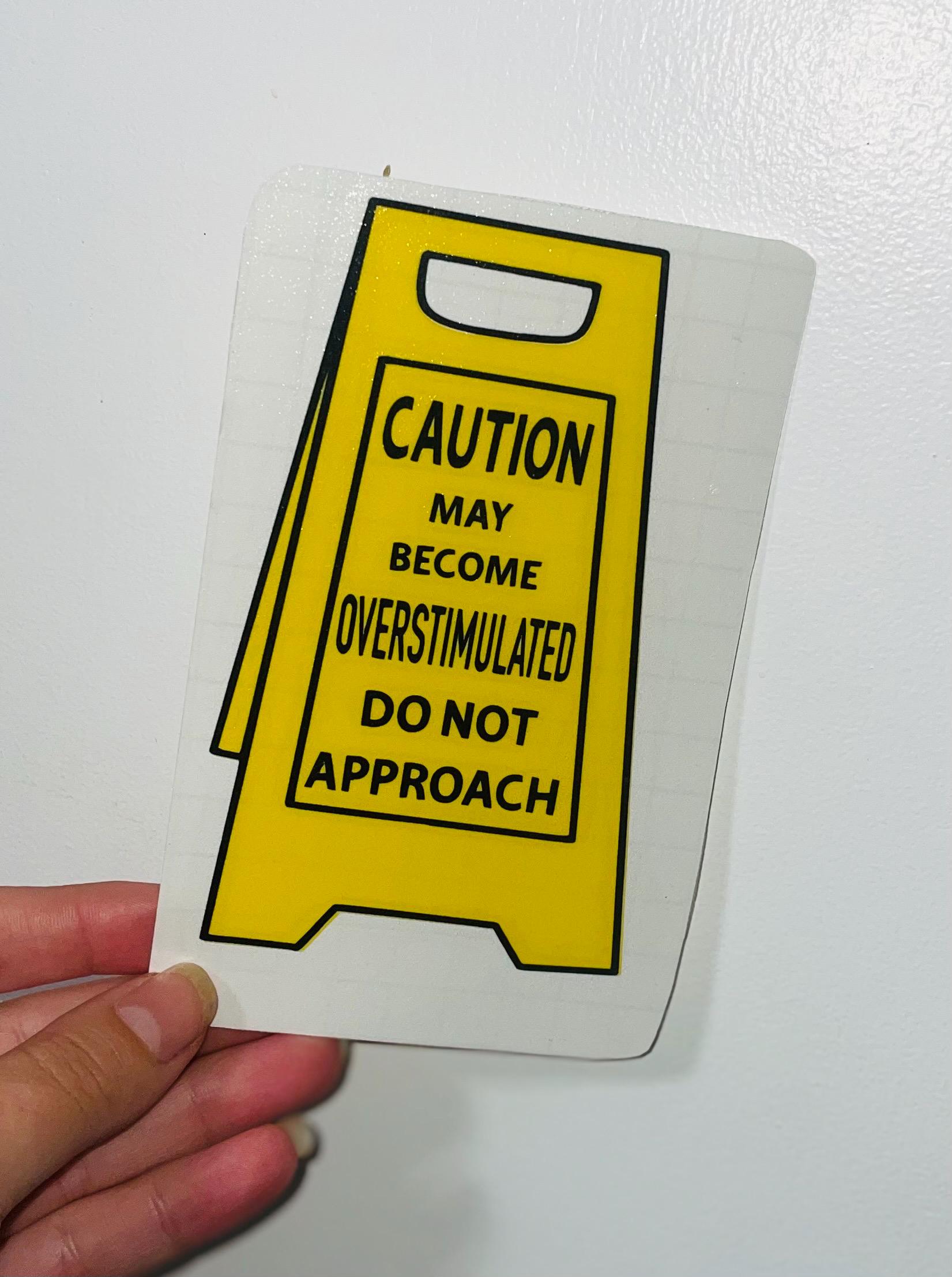 Do Not Approach Sticker Caution Decal Overstimulated Do Not Approach Funny Work Space Sticker ...