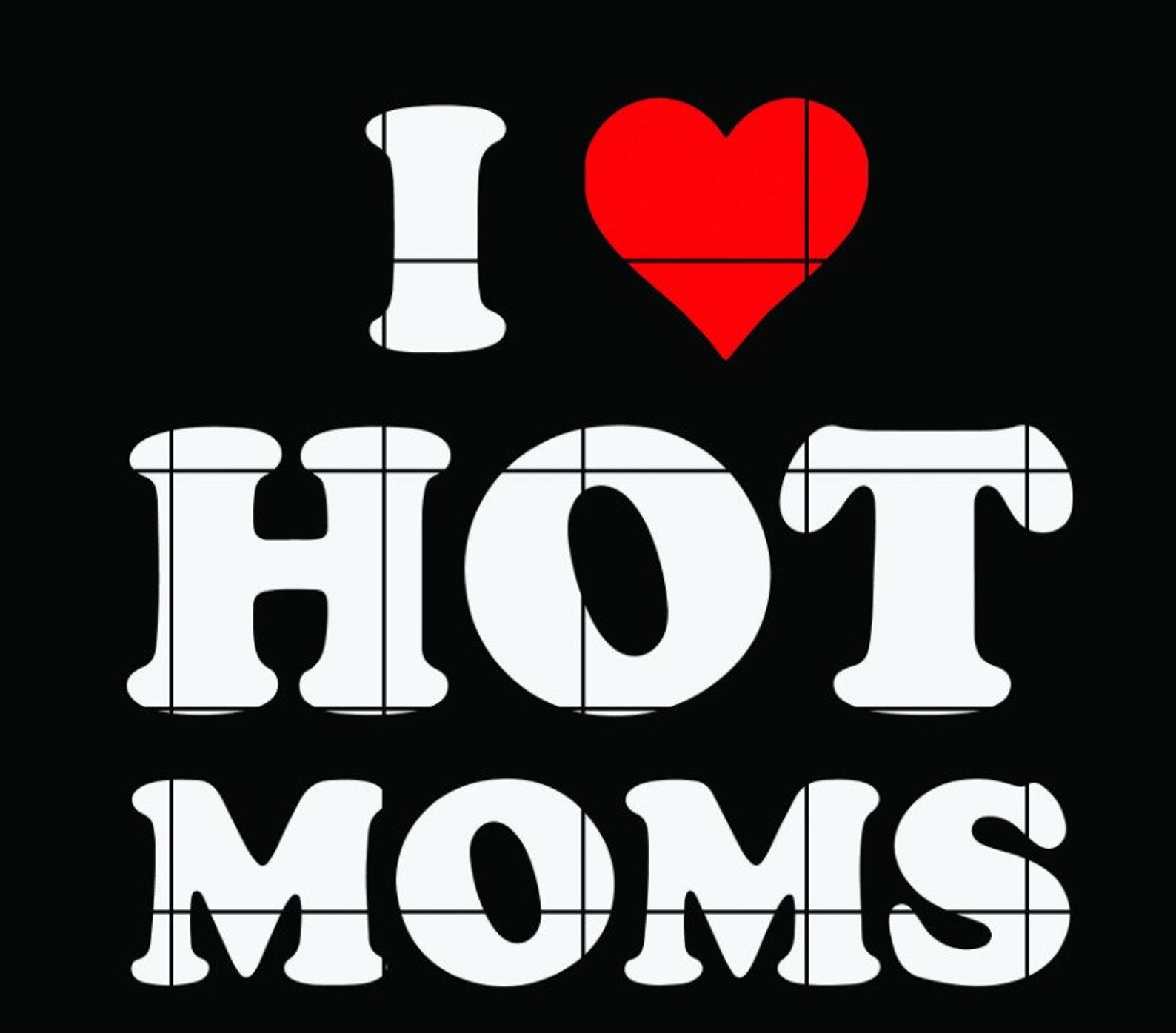I Love Hot Moms Funnyquotes Svg Eps Dxf Png Digital Etsy