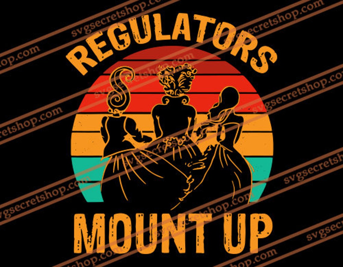 Regulators Mount up SVG Hocus Pocus SVG Sanderson Sister SVG Etsy
