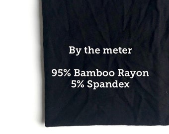 May include: Black fabric sold by the meter. The fabric is made of 95% bamboo rayon and 5% spandex.