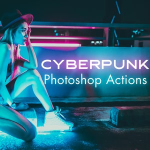 Cyberpunk - Photoshop Actions, Photoshop Action, Photo Coloring, Photo Overlay, PSD Coloring, Color Action, instagram filter