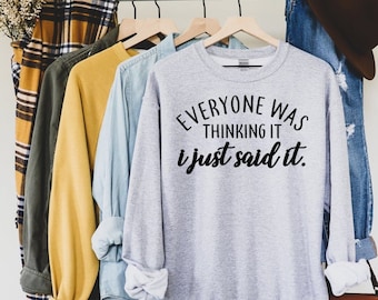 Everyone Was Thinking It I Just Said It PNG, Said It Digital File