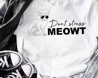 Don't Stress Meowt PNG File, Digital File