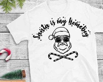 Santa Is My Homeboy PNG File, Digital File