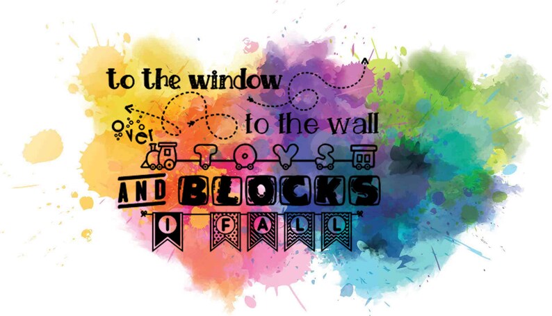 To The Window To The Wall Over Toys And Blocks I Fall Digital PNG File Digital File