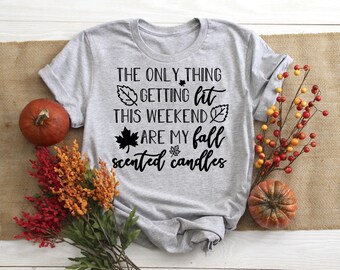 The Only Thing Getting Lit This Weekend Are My Fall Scented Candles Digital PNG File